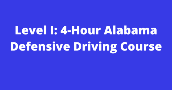 Level I: 4-Hour Alabama Defensive Driving Course